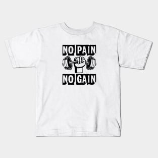 No pain, no gain Kids T-Shirt
